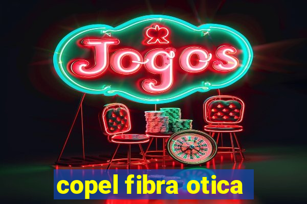 copel fibra otica